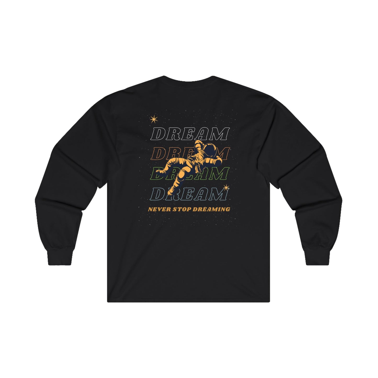 Never Stop Dreaming Sweatshirt