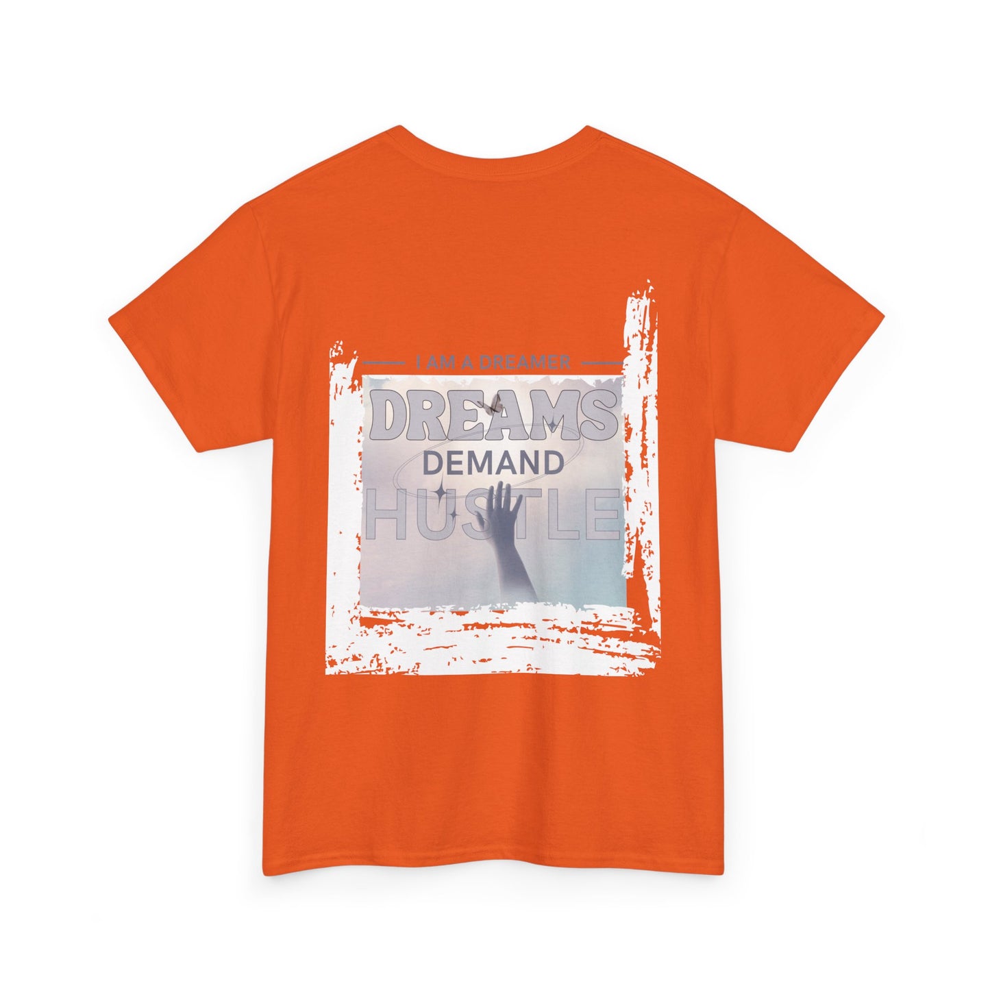 Dreams Demand Hustle T-shirt