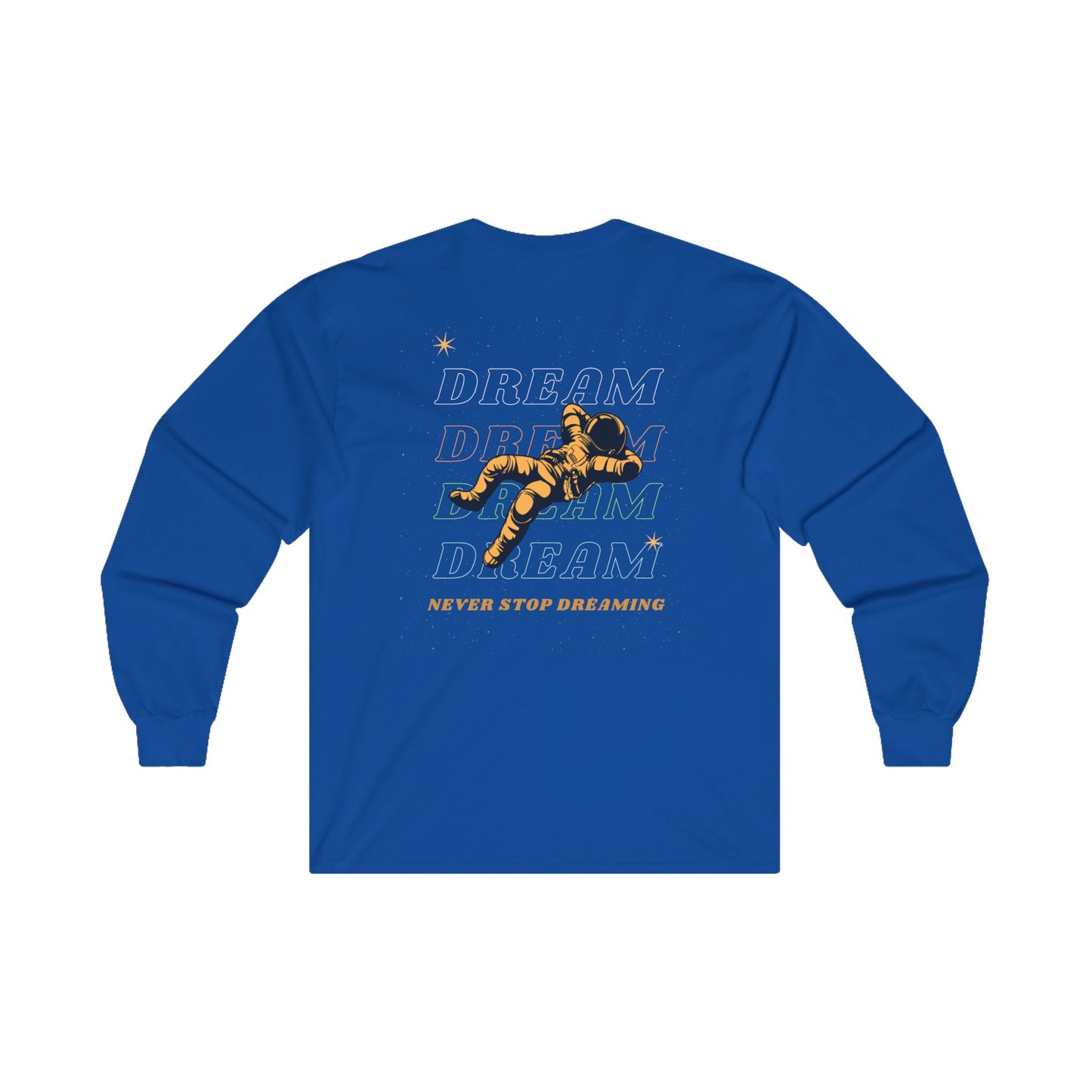 Never Stop Dreaming Sweatshirt